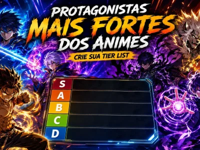 Os Protagonistas Mais Poderosos dos Animes: Monte Sua Própria Tier List